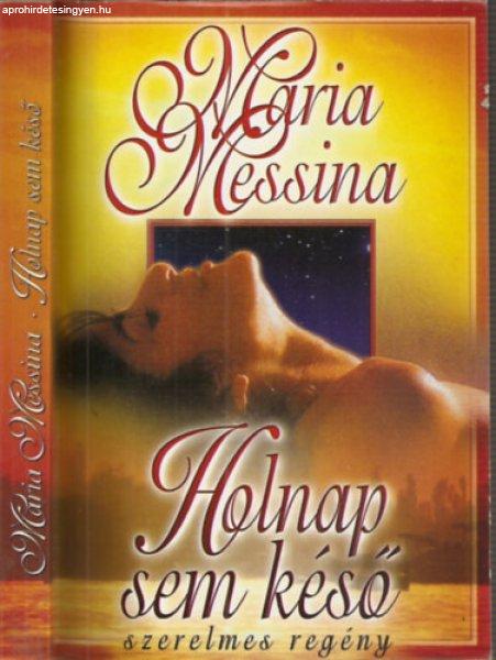 Holnap sem késő - Maria Messina