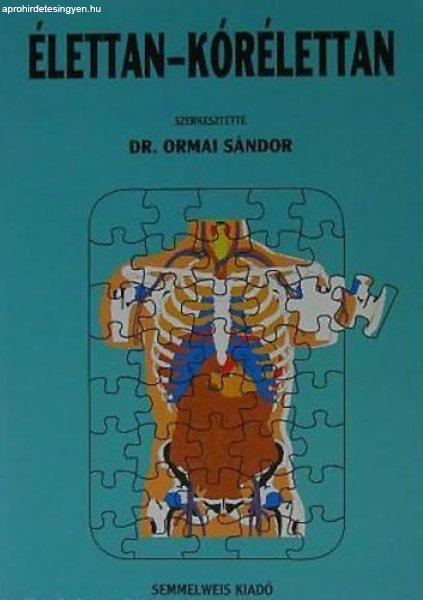 Élettan-kórélettan - Dr. Ormai Sándor (szerk.)