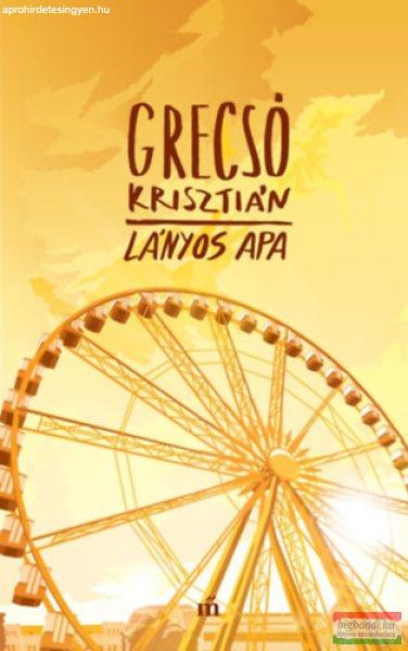 Grecsó Krisztián - Lányos apa