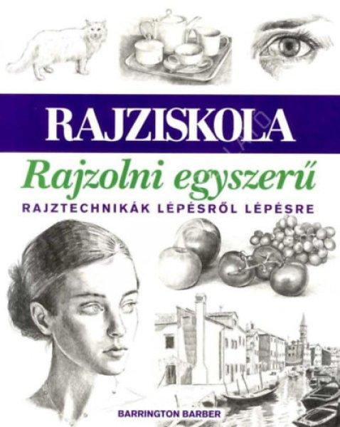 Rajzolni egyszerű - rajziskola - Barrington Barber