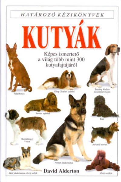 Kutyák - Határozó kézikönyvek - David Alderton