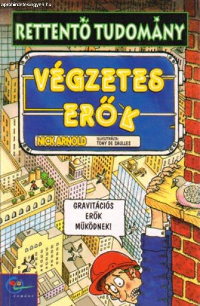 Rettentő tudomány-Végzetes erők - Nick Arnold