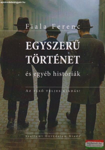 Fiala Ferenc - Egyszerű történet és egyéb históriák