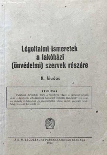 Légoltalmi ismeretek a lakóházi (önvédelmi) szervek részére (II. kiadás)
- Pinczés János szds.felelős kiadó