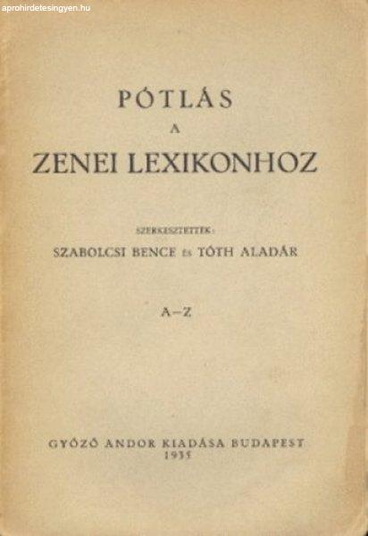 Pótlás a Zenei Lexikonhoz - Szabolcsi, Bence; Tóth, Aladár [szerk.]