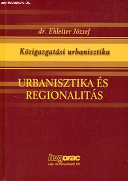 Urbanisztika és regionalitás - Dr. Ehleiter József
