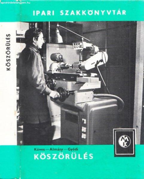 Köszörülés (Ipari Szakkönyvtár) - Köves-Almásy-Gyódi