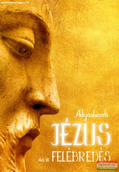 Adyashanti - Jézus és a felébredés