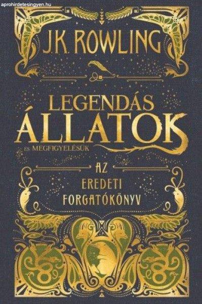 J. K. Rowling: Legendás állatok és megfigyelésük - Az eredeti
forgatókönyv