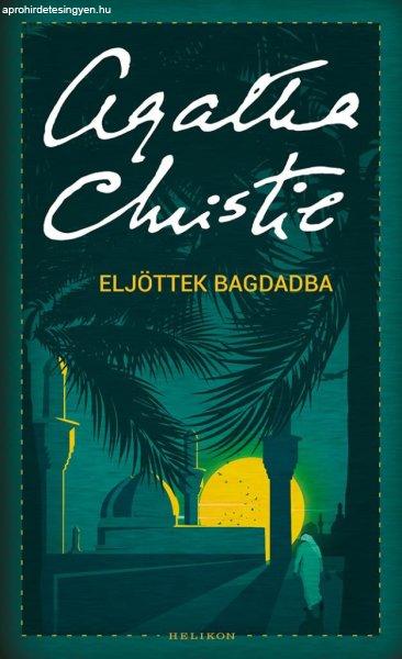 Agatha Christie: Eljöttek Bagdadba
