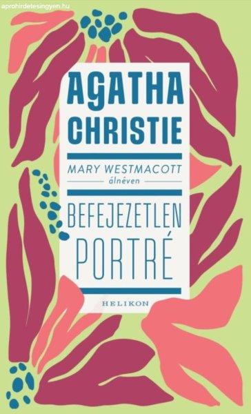 Mary Westmacott (Agatha Christie): Befejezetlen portré