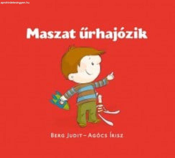 Berg Judit - Agócs Írisz: Maszat űrhajózik