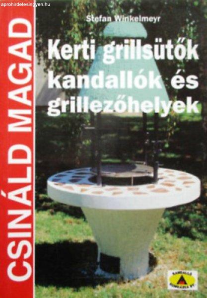 Kerti grillsütők, kandallók és grillezőhelyek - Csináld magad - Stefan
Winkelmeyr