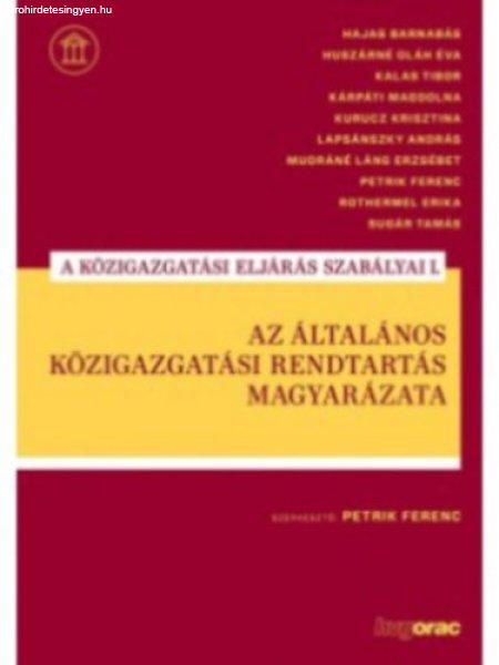 A közigazgatási eljárás szabályai I. - Petrik Ferenc (Szerk.)