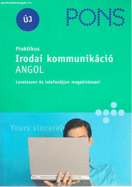 PONS - Praktikus irodai kommunikáció - Angol - Rachel Armitage-Amato;
Catherine E. Baker; Andrina Rout