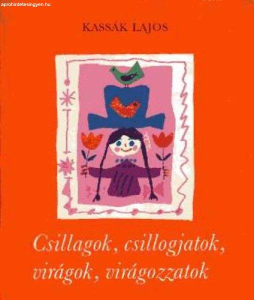 Csillagok, csillogjatok, virágok, virágozzatok - Kassák Lajos