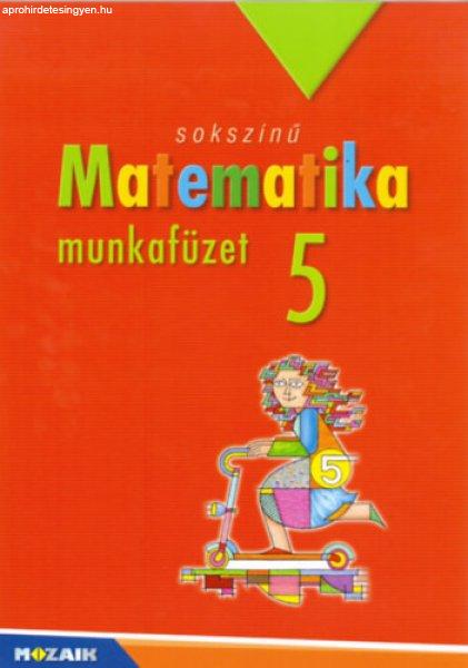 Sokszínű matematika - munkafüzet 5.o. - Csordás Mihály, Pintér Klára,
Konfár László
