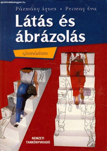 Látás és ábrázolás - Rajz és vizuális kultúra - Gimnázium - Pázmány
Ágnes; Permay Éva