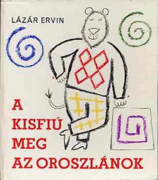 A kisfiú meg az oroszlánok - Lázár Ervin