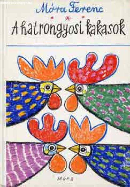 A hatrongyosi kakasok - Móra Ferenc