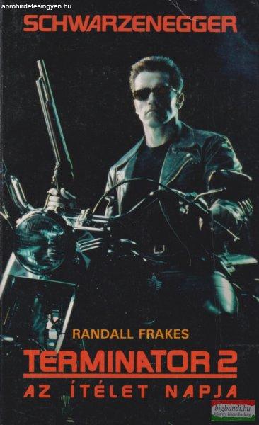 Randall Frakes - Terminator 2. - Az ítélet napja