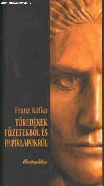 Töredékek füzetekből és papírlapokról - Franz Kafka