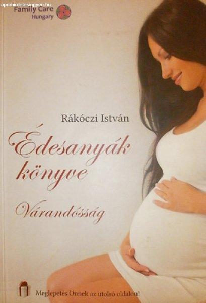 Édesanyák könyve (Várandóság) - Rákóczi István
