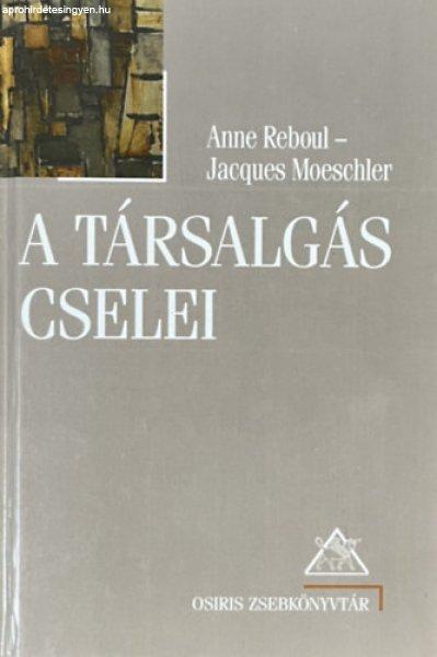 A társalgás cselei - Bevezetés a pragmatikába - Reboul, A.-Moeschler, J.