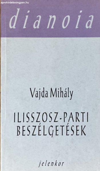 Ilisszosz-parti beszélgetések - Vajda Mihály