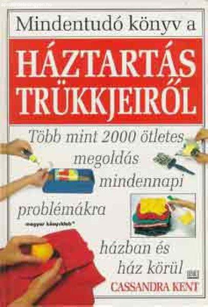 Mindentudó könyv a háztartás trükkjeiről - Cassandra Kent