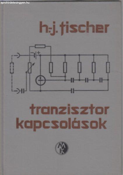 Tranzisztor kapcsolások - Fischer H. J.