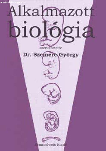 Alkalmazott biológia - Szemere György (szerk.)