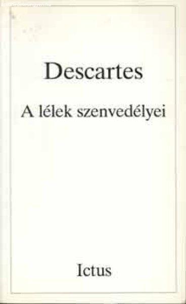 A lélek szenvedélyei - Descartes