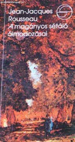 A magányos sétáló álmodozásai - Jean-Jacques Rousseau