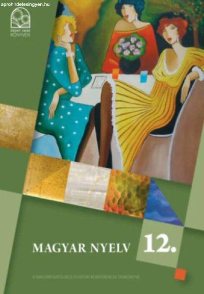 Magyar nyelv 12. osztály - Baranyai K. Csébi L-né. Kocsi Gy. Kóródi B.
Posta I. Urbán P.
