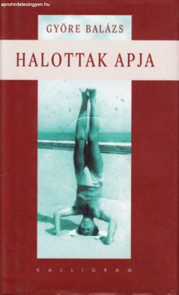 Halottak apja - Györe Balázs