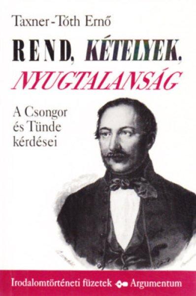 Rend, kételyek, nyugtalanság (A Csongor és Tünde kérdései) - Taxner-Tóth
Ernő