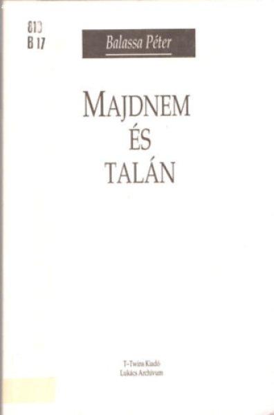 Majdnem és talán - Balassa Péter