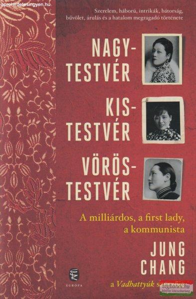 Jung Chang - Nagytestvér, kistestvér, vöröstestvér