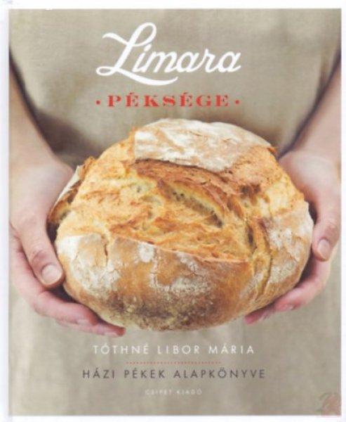 LIMARA PÉKSÉGE - HÁZI PÉKEK ALAPKÖNYVE