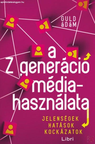 A Z GENERÁCIÓ MÉDIAHASZNÁLATA