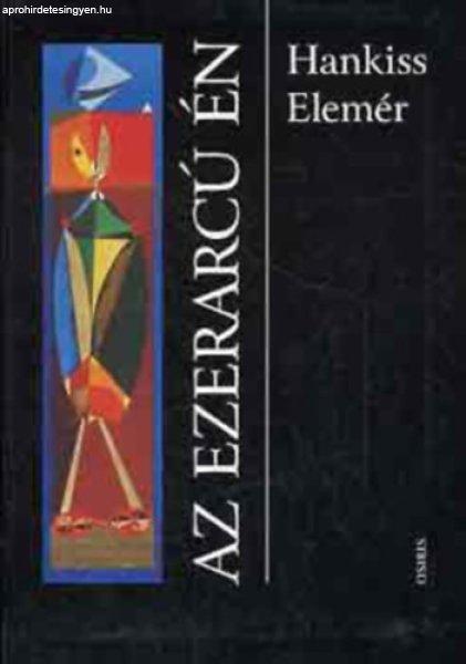 Az ezerarcú Én - Hankiss Elemér