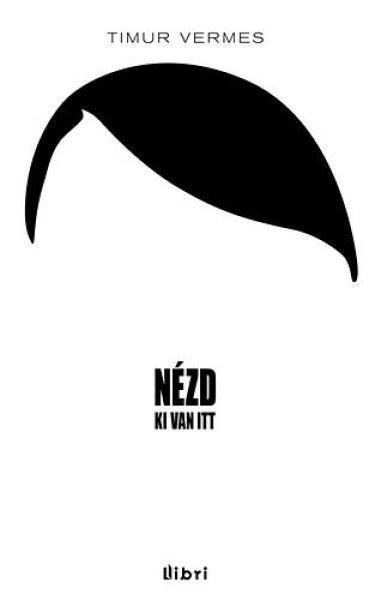 Nézd, ki van itt - Timur Vermes