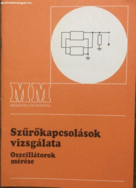 Szűrőkapcsolások vizsgálata - Oszcillátorok mérése (4. kiadás - 26
ábrával - Műszerek és mérések) - Kreil Vilmos