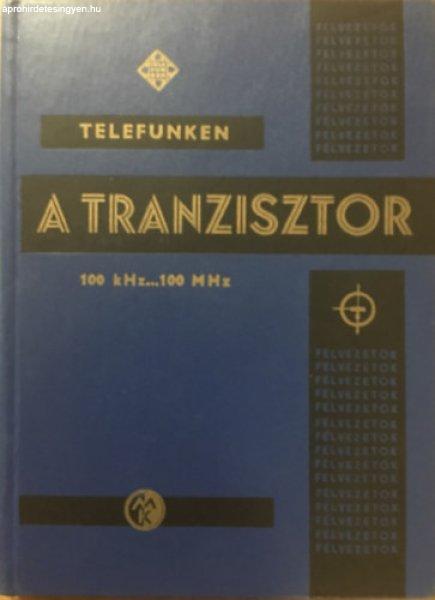 A tranzisztor 100 kHz...100 MHz - Magyari Béla szerk.