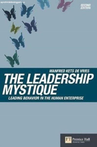 The Leadership Mystique: Leading behavior in the human enterprise - Manfred Kets
De Vries
