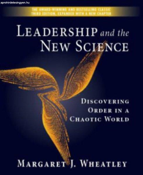 Leadership and the New Science: Discovering Order in a Chaotic World - Wheatley