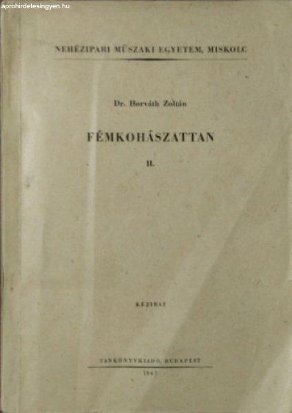 Fémkohászattan III. - Aluminiumkohászat, magnéziumkohászat - Horváth
Zoltán