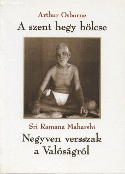 A szent hegy bölcse - Negyven versszak a Valóságról - Arthur Osborne - Sri
Ramana Maharshi