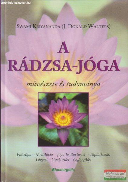 Swami Kriyananda (J. Donald Walters) - A Rádzsa-jóga művészete és
tudománya
